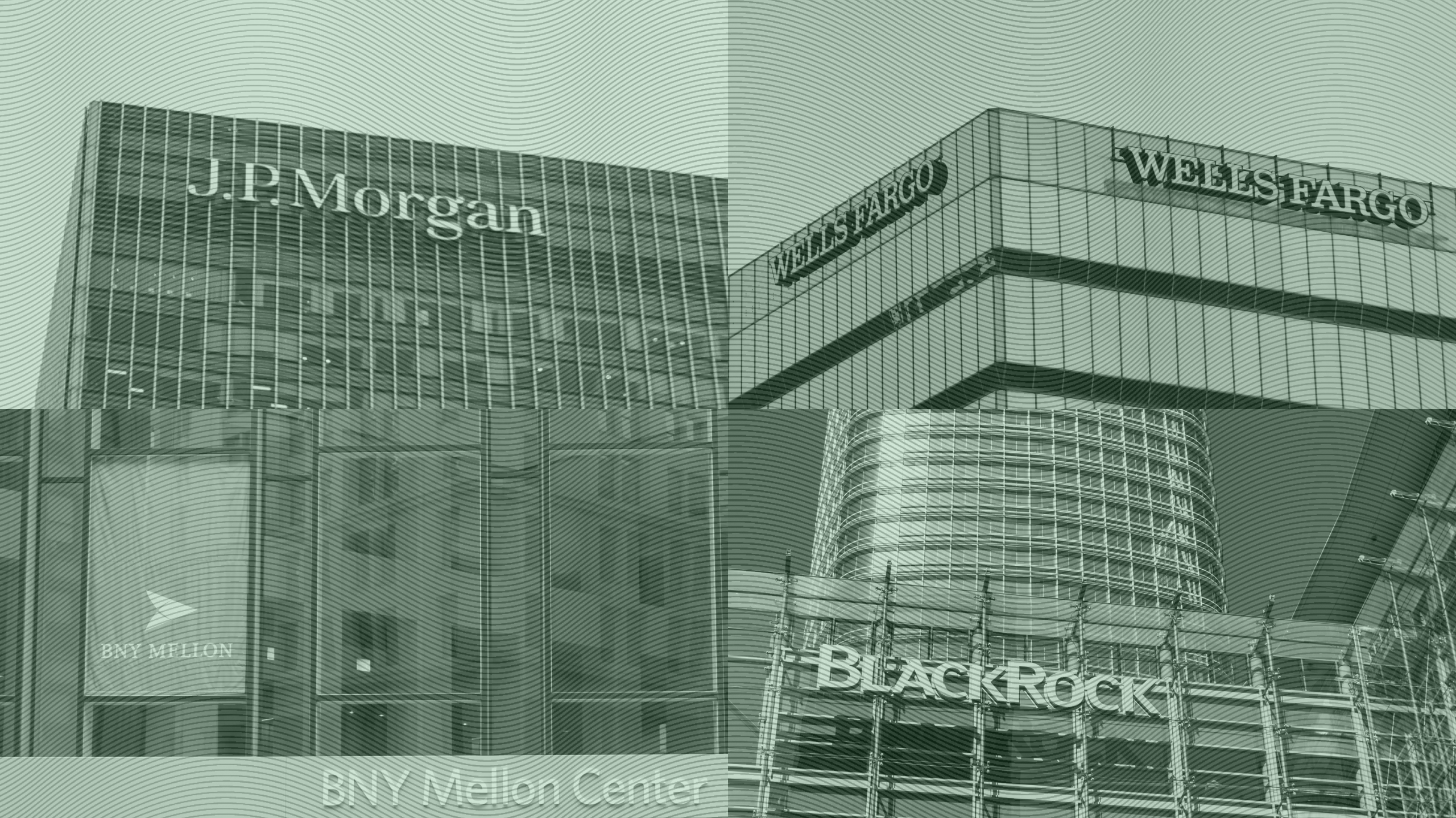 Photo composite of JP Morgan, Wells Fargo, BNY, and BlackRock buildings